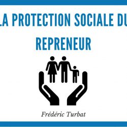 Quelle protection sociale pour le repreneur d'entreprise ?